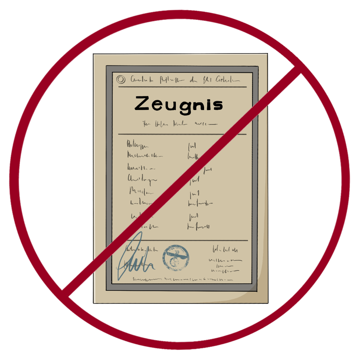 Ein bräunliches Dokument mit Stempel, Unterschrift und der Aufschrift: Zeugnis. Die Aufschrift ist in altmodischer Schrift. Das Bild ist durchgestrichen.