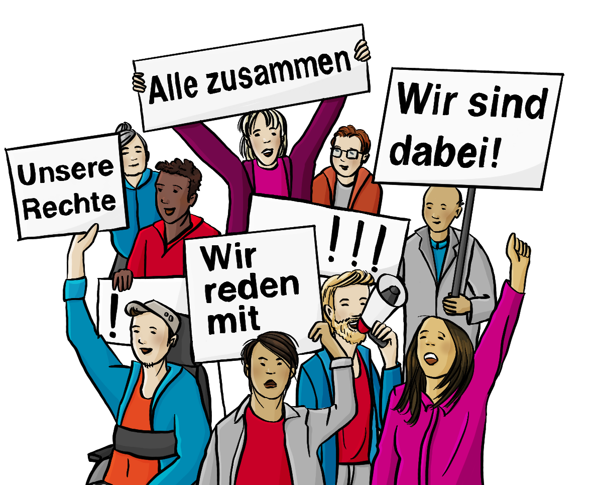 Verschiedene Menschen demonstrieren: Alte und junge Menschen mit verschiedenen Hautfarben. Menschen mit und ohne Behinderung. Sie halten Schilder hoch. Auf den Schildern steht: Unsere Rechte. Alle zusammen. Wir sind dabei. Wir reden mit.