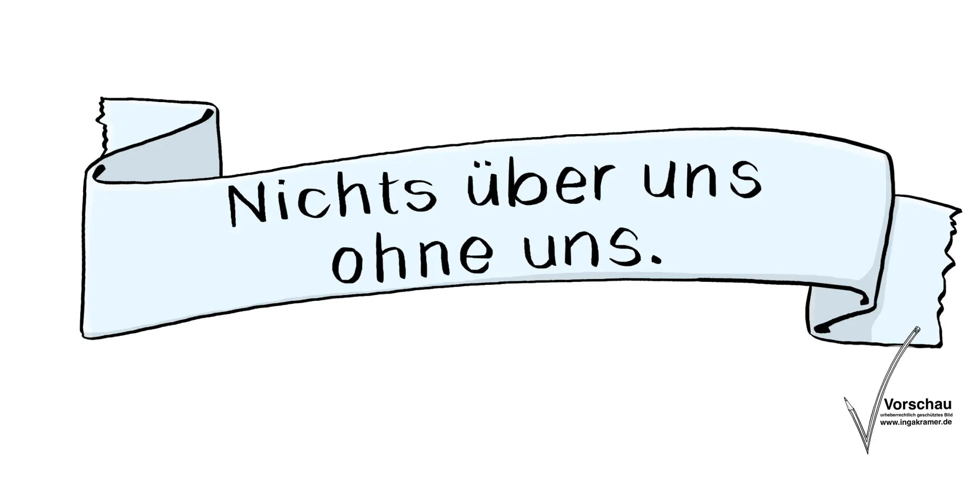 Ein Banner mit der Aufschrift: Nichts über uns ohne uns.