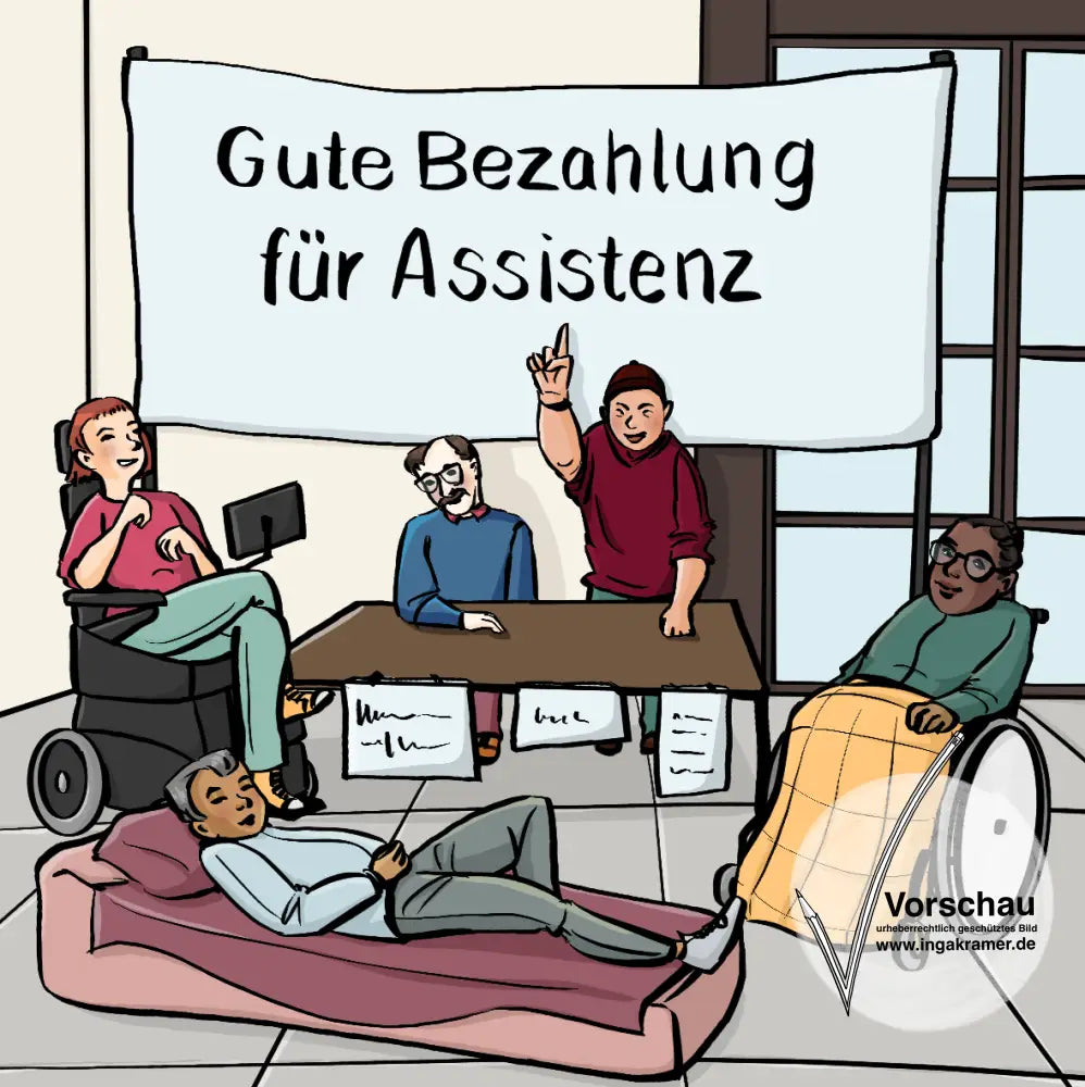 Menschen mit Behinderungen in einem Raum. Einige sitzen an einem Tisch mit Schildern. Im Hintergrund ist ein großes Schild mit der Aufschrift: Gute Bezahlung für Assistenz.