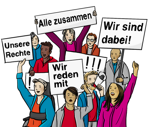 Verschiedene Menschen demonstrieren: Alte und junge Menschen mit verschiedenen Hautfarben. Menschen mit und ohne Behinderung. Sie halten Schilder hoch. Auf den Schildern steht: Unsere Rechte. Alle zusammen. Wir sind dabei. Wir reden mit.