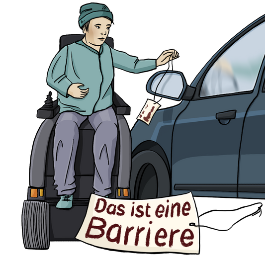 Ein Mann im Rollstuhl hängt ein Schild an einen Autospiegel. Im Vordergrund ist das vergrößerte Schild mit der Aufschrift: Das ist eine Barriere. 
