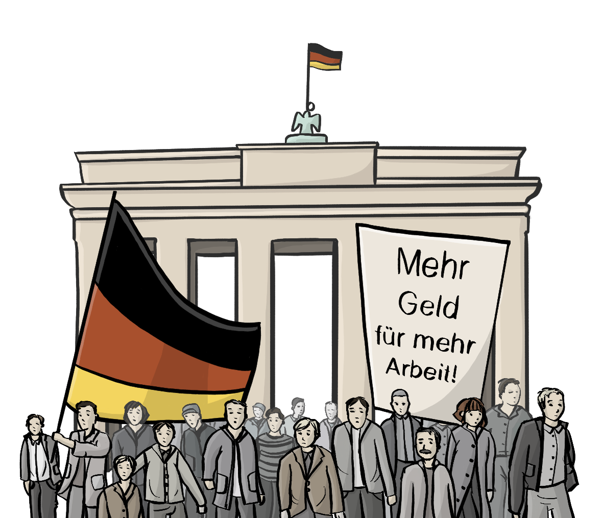 Eine Menschenmenge steht vor dem Brandenburger Tor. Sie halten eine Deutschlandfahne und ein Schild mit der Aufschrift: Mehr Geld für mehr Arbeit.